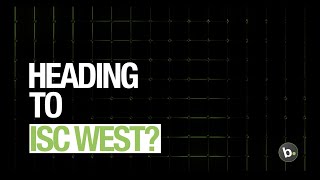 Join BioConnect at ISC West 2022