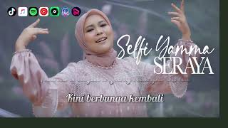 Seraya - SELFI YAMMA | Video Lirik