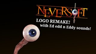 Neversoft Logo Remake With Ed Edd n Eddy Sounds!