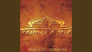 Video thumbnail of "Trazendo a Arca - Marca da Promessa (Ao Vivo)"