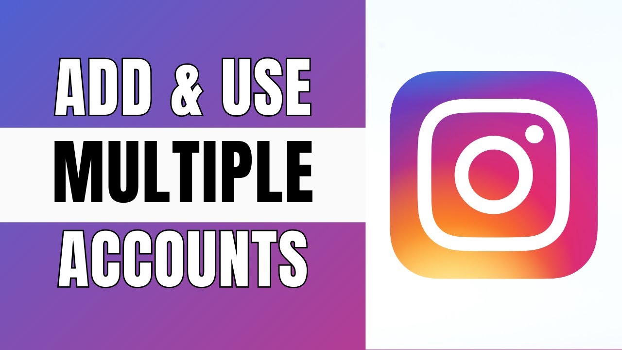 How to ADD and Use MULTIPLE INSTAGRAM Accounts | Up to 7 Accounts - YouTube
