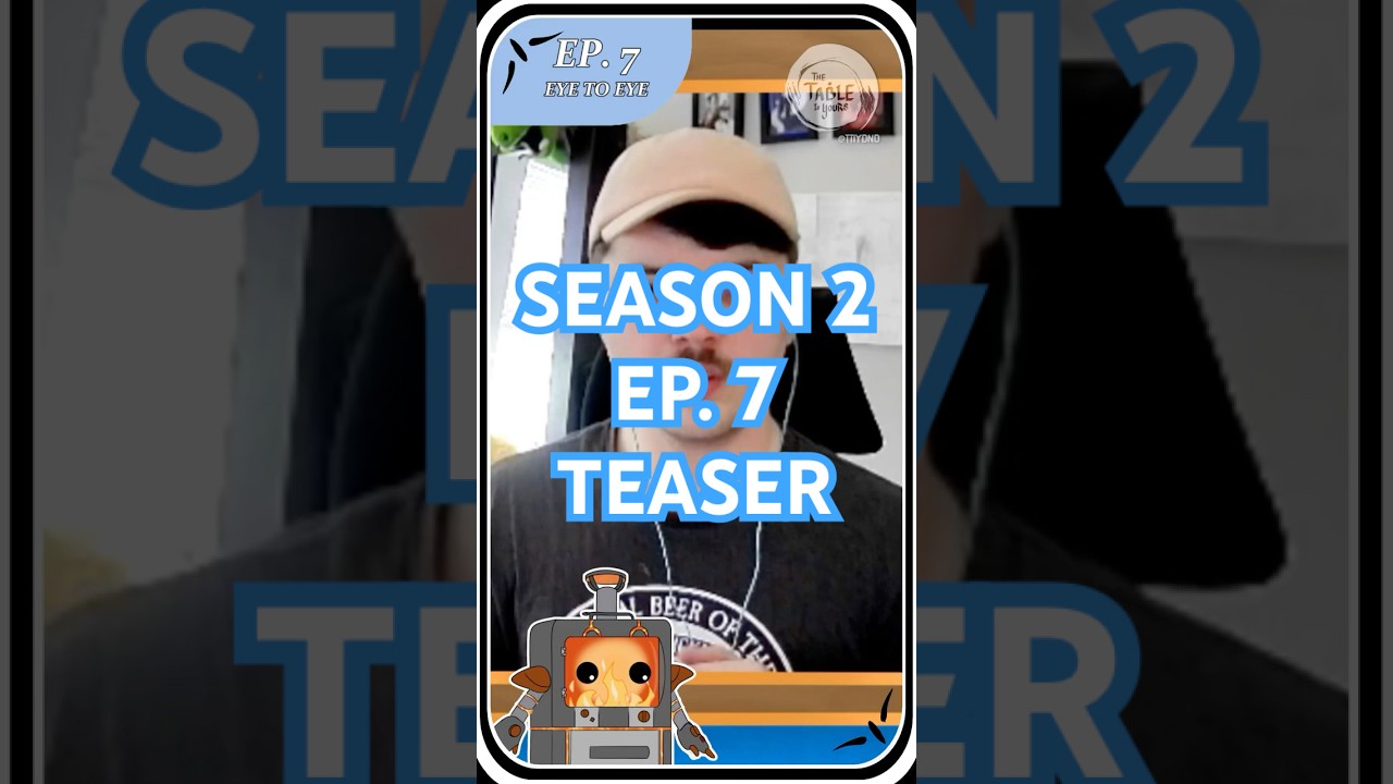 D&D Preview of TTIY Season 2: Ep. 7 