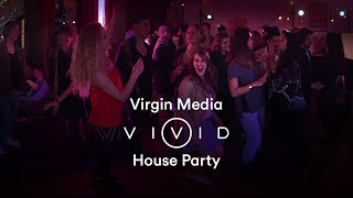 VIVID 360 House Party | Virgin Media