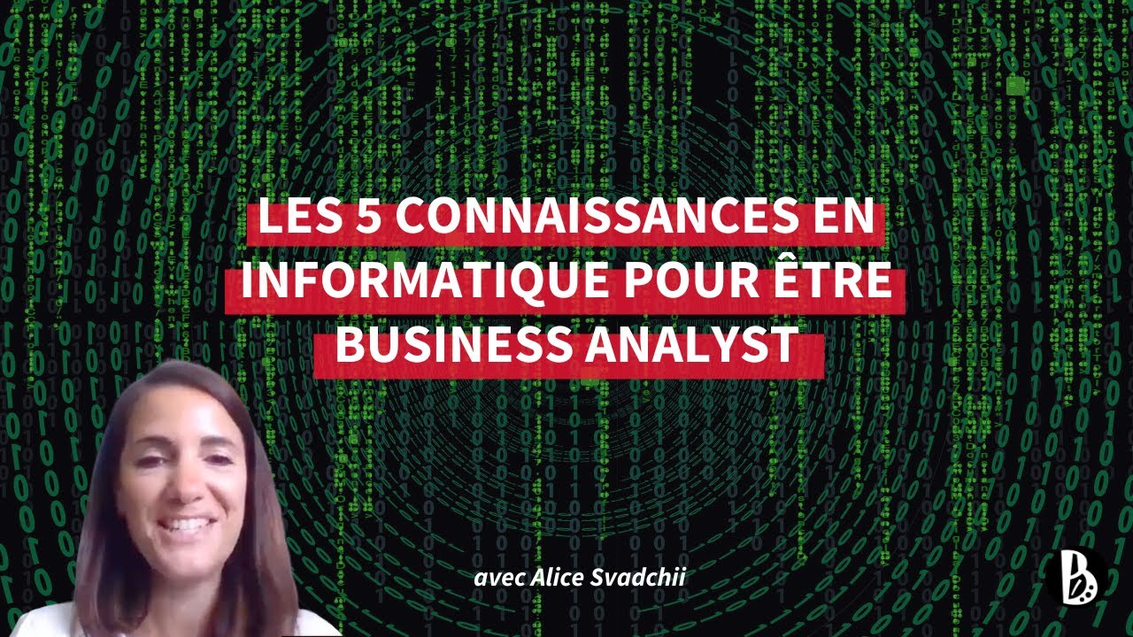Les 5 connaissances en informatique indispensables au Business Analyst ...