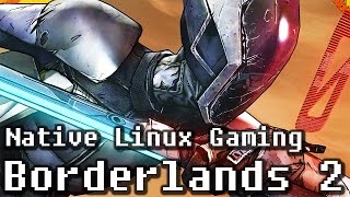 Gaming In Linux : Borderlands 2 (Native)