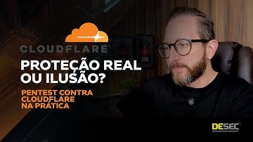 Proteção Real ou Ilusão? Pentest contra Cloudflare na prática