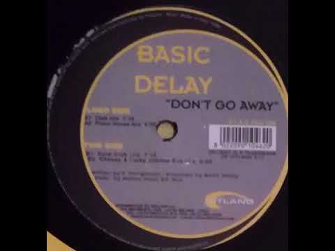 Basic Delay — Basic Delay ‎– Don't Go Away (Piano House Mix)