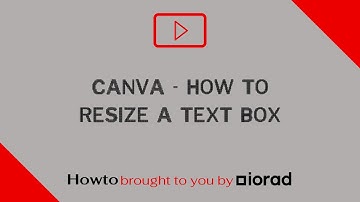 Canva - How to resize a text box