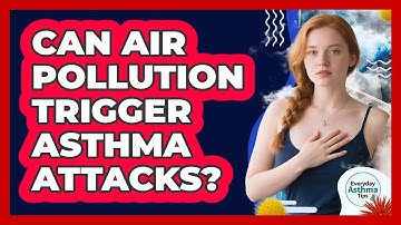 Can Air Pollution Trigger Asthma Attacks?