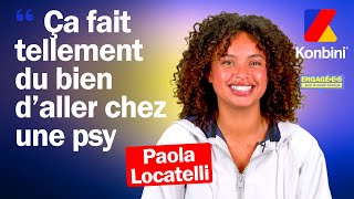 Pourquoi Paola Locatelli recommande d’aller voir le psy ? Elle raconte son expérience.