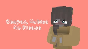 Senpai, Notice Me Please | Minecraft Animation Prisma 3d [template]