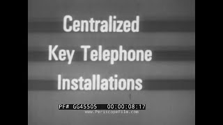 Thumbnail for " CENTRALIZED KEY TELEPHONE INSTALLATIONS "  1960s AT&T TELEPHONE SYSTEM TRAINING FILM GG45505