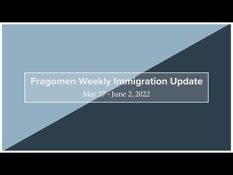 Weekly Immigration Update 5/27/22 - 6/2/22