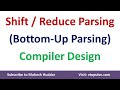 Shift Reduce Parser | Bottom Up Parser Compiler Design by Dr. Mahesh Huddar