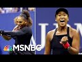 Was Tennis Star Serena Williams The Victim Of A Double Standard? | Velshi & Ruhle | MSNBC