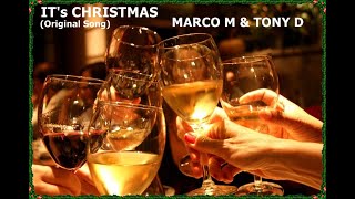 IT&#39;s CHRISTMAS by Marco M &amp; Tony D (Original Song )