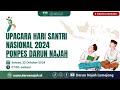 LIVE | UAPACARA HARI SANTRI NASIONAL - YAYASAN PONDOK PESANTREN DARUN NAJAH