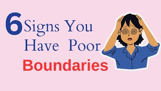 6 Signs You Have Poor Boundaries