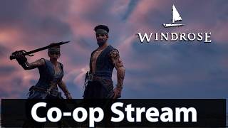 Windrose Co-op Stream Episode 13