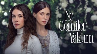 Ne Gemiler Yaktım 1. Bölüm 2. Fragman | English Subtitled