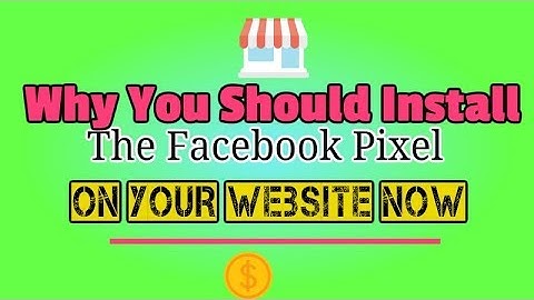 Why You Should Install The Facebook Pixel On Your Website Now