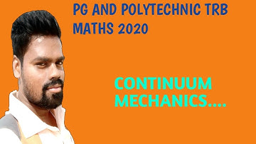 PG AND POLYTECHNIC TRB MATHS 2020 || CONTINUUM MECHANICS...