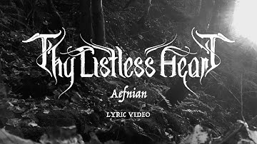 Thy Listless Heart - Aefnian (Lyric Video)