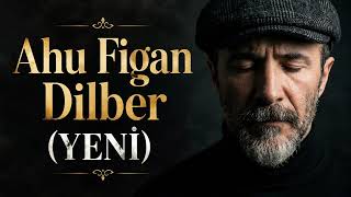Ahu Figan Dilber - Erol Sever