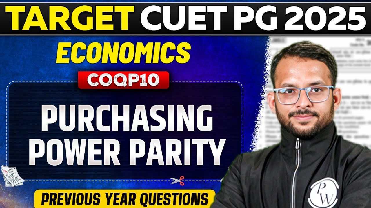 CUET PG 2025 Economics | Purchasing Power Parity | PW - YouTube