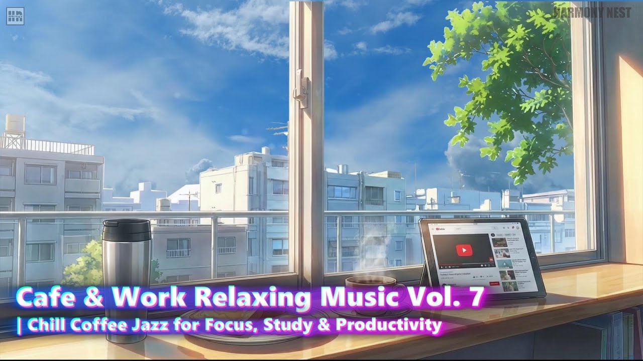 Cafe & Work Relaxing Music Vol. 7 | Chill Coffee Jazz for Focus, Study & Productivity