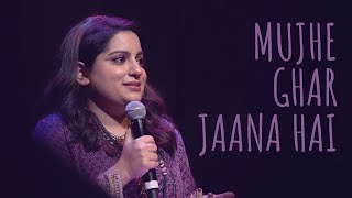 'Mujhe Ghar Jaana Hai'  Mallika Dua | UnErase Poetry