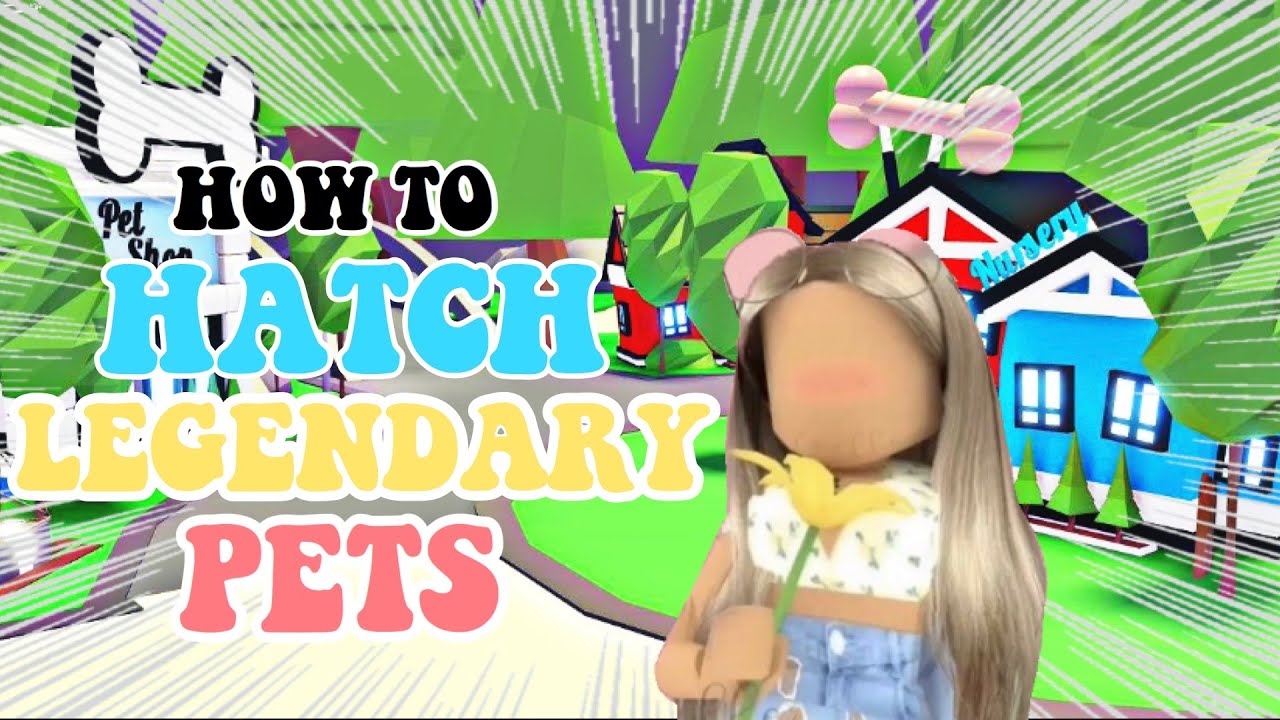 How To Always Hatch A Legendary Roblox Adopt me YouTube