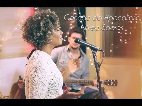 Canção Do Apocalípse Nivea Soares Letra Cancao Do Apocalipse Nivea Soares Letras Mus Br