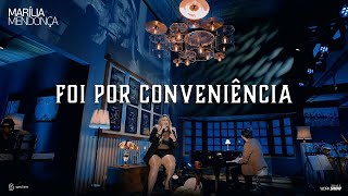 Marília Mendonça - Foi Por Conveniência