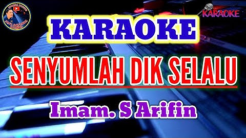 SEYUMLAH DIK SELALU (Imam. S. Arifin) Dangdut Karaoke Lawas