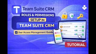 Roles & Permissions Setup in Team Suite CRM | User Access Management Guide