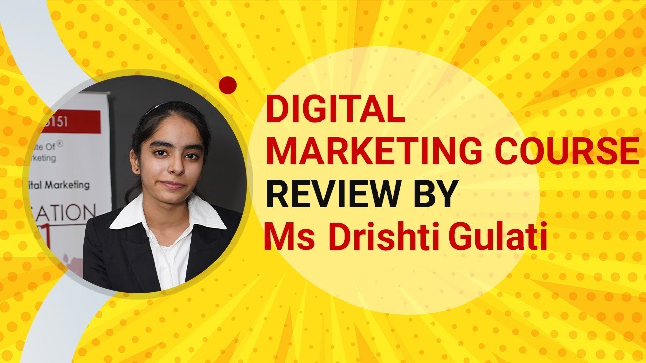Digital Marketing Course Review by Ms. Drishti Gulati – DIDM