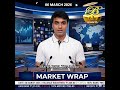 BI Market Wrap 06Mar2026