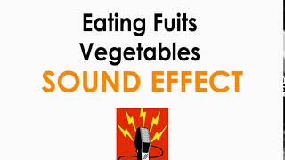 Eating Fuits or Vegetables Sound Effect ♪