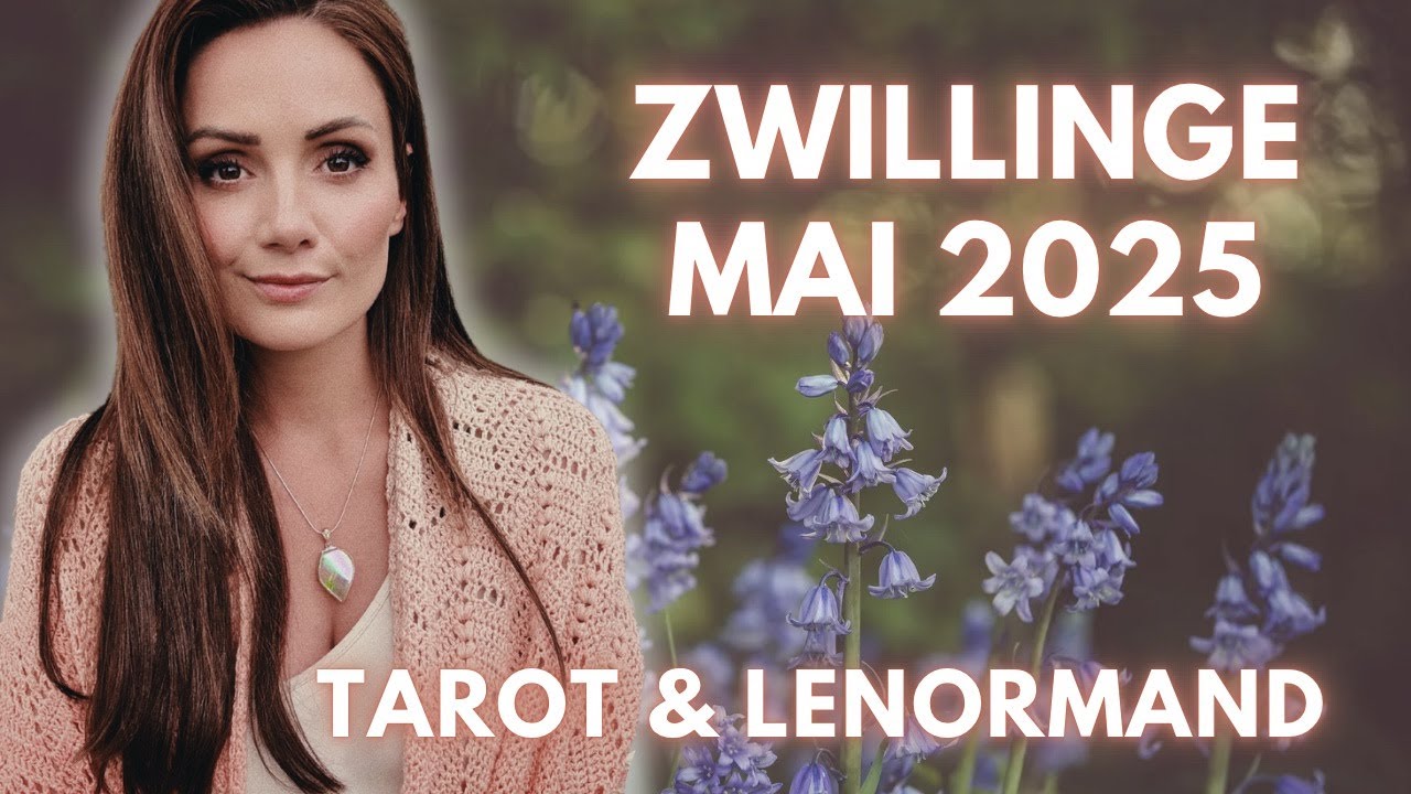 Zwillinge Mai 2025 Tarot & Lenormand