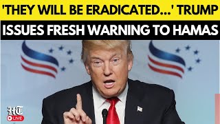 Trump LIVE: 'Hamas Is Very Violent...' US President's Stark Warning To Hamas | Iran | Israel