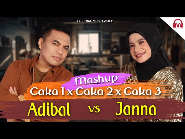 MASHUP CAKA 1 x CAKA 2 x CAKA 3 - ADIBAL vs JANNA [OFFICIAL VIDEO] class=