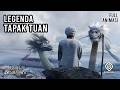 LEGENDA TAPAK TUAN Pertarungan Raksasa Vs Naga Pengasuh Cerita Rakyat Aceh Kisah Nusantara