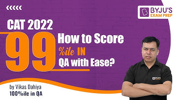 CAT 2022 - How to score 99%ile in Quant (Quantitative Aptitude) | BYJU