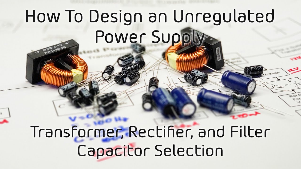 015 How To Design an Unregulated Power Supply (Transformer