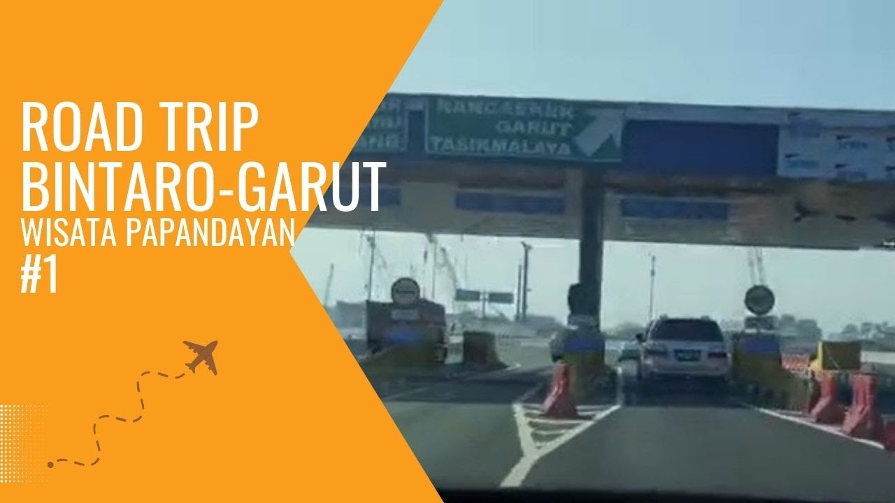 JELALAH GARUT | ROAD TRIP BINTARO - GARUT SAMPAI TAMAN WISATA GUNUNG PAPANDAYAN
