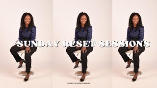 We’re Back! || Sunday Reset Sessions with Thobeka Nkosi.