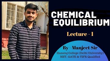 Chemical Equilibrium || Lecture - 1 || IIT JAM | DU | BHU | NET || By Manjeet Sir