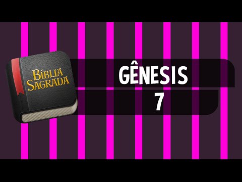 GÊNESIS 7 – Bíblia Sagrada Online em Vídeo