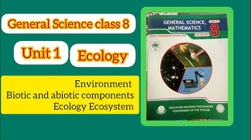 Class 8 new science book chapter 1 || part 1 || Ecology || Class 8 new general science book 2023